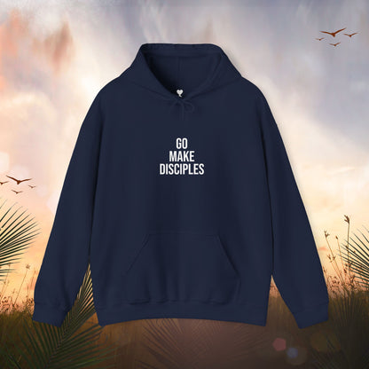 Go Make Disciples Hoodie - World Missions Sweatshirt